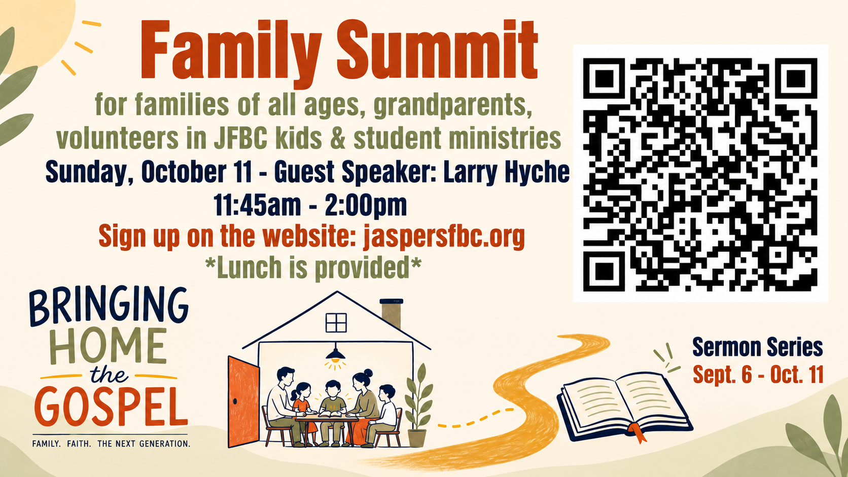 Family Summit — Sunday, October 11, 11:45 AM to 2:00 PM. Guest speaker Larry Hyche. Lunch is provided.